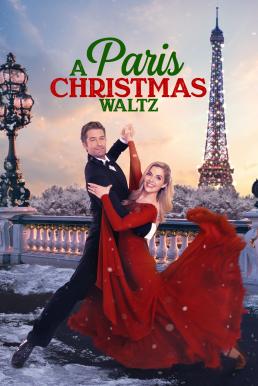 A Paris Christmas Waltz คริสต์มาสวอลซ์ในปารีส (2023) บรรยายไทย