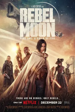 Rebel Moon – Part One: A Child of Fire (2023) Rebel Moon ภาค 1: บุตรแห่งเปลวไฟ
