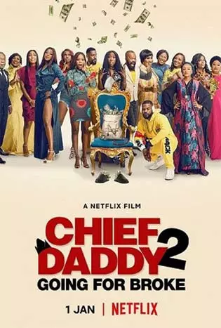 Chief Daddy 2: Going For Broke (2022) คุณป๋าลาโลก 2: ถังแตกถ้วนหน้า