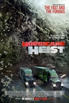 The Hurricane Heist ปล้นเร็วฝ่าโคตรพายุ