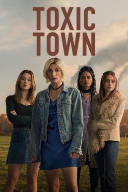 Toxic Town เมืองพิษ Season 1 (2025) Netflix พากย์ไทย