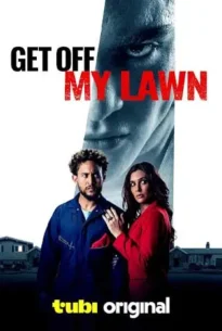Get Off My Lawn (2025) เก็ต ออฟ มาย ลอน