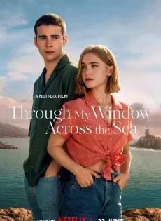 รักผ่านหน้าต่าง หัวใจข้ามทะเล Through My Window Across the Sea (2023)
