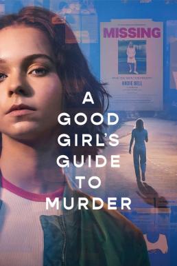 A Good Girl's Guide to Murder คู่มือฆาตกรรมฉบับเด็กดี Season 1 (2024) Netflix พากย์ไทย