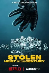 Stolen: Heist of the Century (2025) ปล้นสะท้านโลก: คดีเด็ดแห่งศตวรรษ