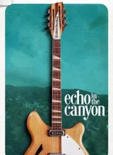Echo in the Canyon (2018)