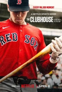 The Clubhouse: A Year with the Red Sox (2025) หนึ่งปีกับทีมเรดซ็อกซ์