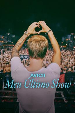 Avicii - My Last Show โชว์สุดท้าย (2024) NETFLIX