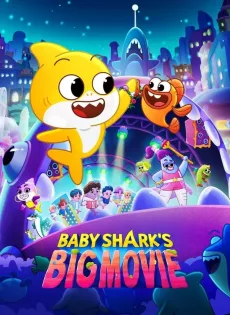 Baby Shark’s Big Movie (2024)